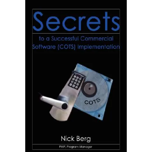 Secrets to a Successful Commercial Software (Cots) Implementation - Paperback