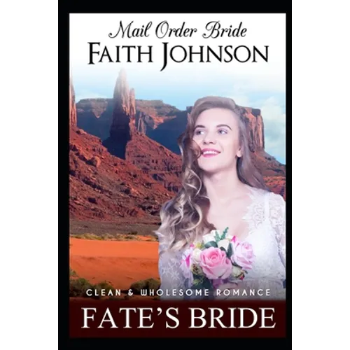 Mail Order Bride: Fate's Bride: Clean and Wholesome Western Historical Romance - Paperback