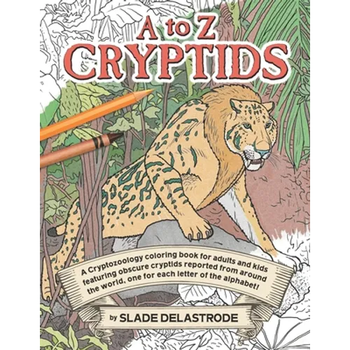 A to Z Cryptids: A Cryptozoology Coloring Book for Adults and Kids - Paperback