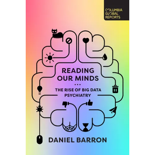 Reading Our Minds: The Rise of Big Data Psychiatry - Paperback