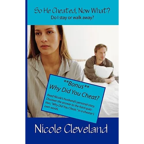 So He Cheated, Now What? - Paperback