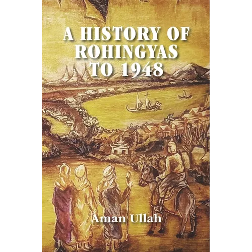 A History of Rohingyas to 1948