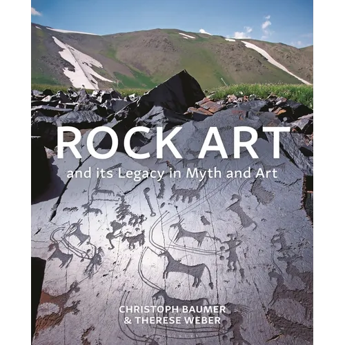 Rock Art and Its Legacy in Myth and Art: Petroglyphs from Eurasia, Arabia and Northern Africa - Hardcover
