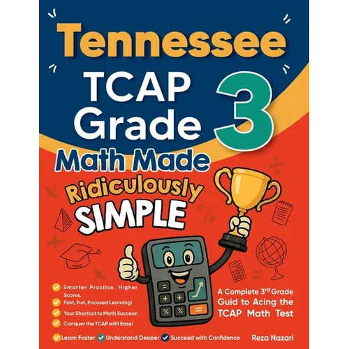 Tennessee TCAP Grade 3 Math Made Ridiculously Simple: A Comprehensive 3rd Grade Guide to Acing TCAP Math Test - Paperback