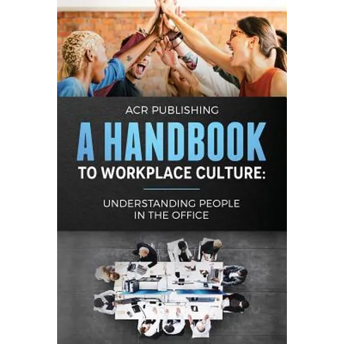 A Handbook to Workplace Culture: : Understanding People in the Office - Paperback