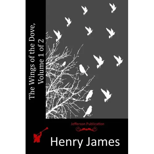 The Wings of the Dove, Volume 1 of 2 - Paperback