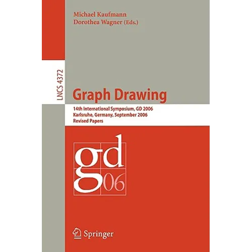 Graph Drawing: 14th International Symposium, GD 2006, Karlsruhe, Germany, September 18-20, 2006, Revised Papers - Paperback