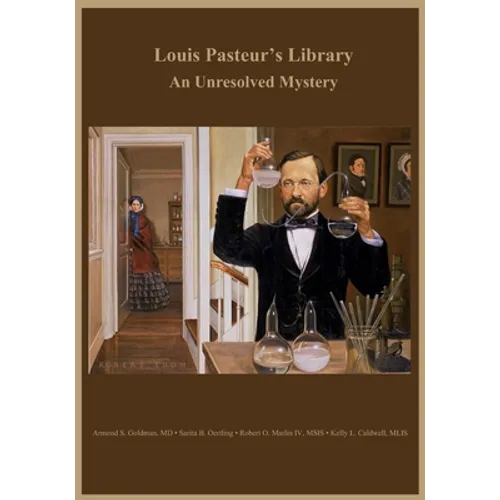Louis Pasteur's Library: An Unresolved Mystery - Paperback