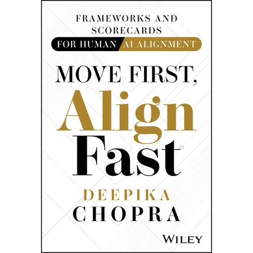 Move First, Align Fast: Frameworks and Scorecards for Human-AI Alignment - Hardcover