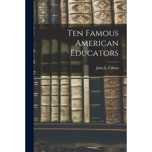 Ten Famous American Educators - Paperback