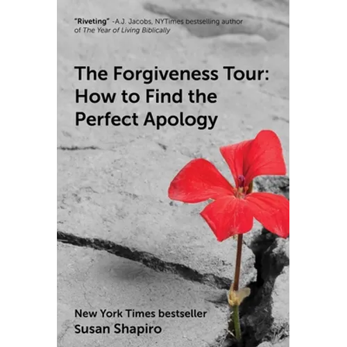 The Forgiveness Tour: How to Find the Perfect Apology - Hardcover