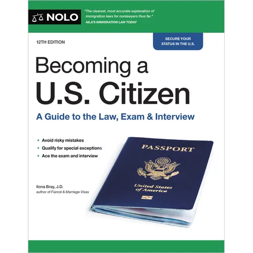 Becoming a U.S. Citizen: A Guide to the Law, Exam & Interview - Paperback