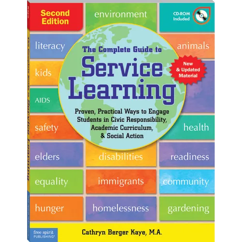 The Complete Guide to Service Learning: Proven, Practical Ways to Engage Students in Civic Responsibility, Academic Curriculum, & Social Action - Paperback