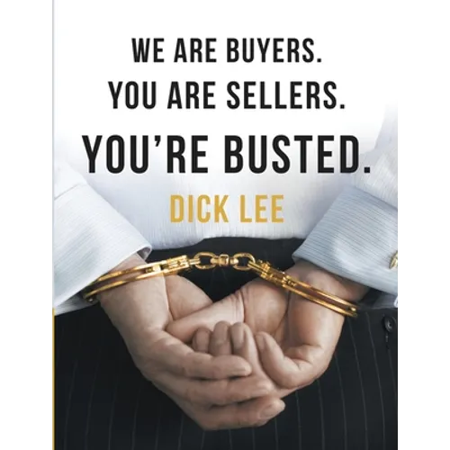 We Are Buyers. You Are Sellers. You're Busted. - Paperback