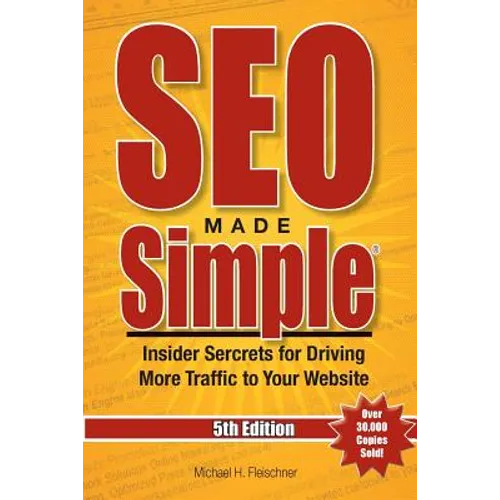 SEO Made Simple(R) (5th Edition) for 2016: Insider Secrets For Driving More Traffic To Your Website - Paperback