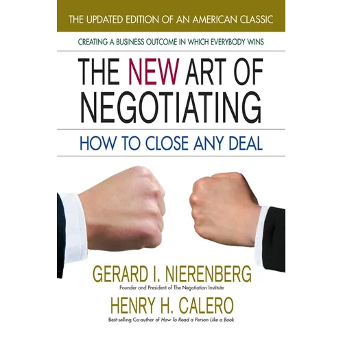 The New Art of Negotiating: How to Close Any Deal - Paperback