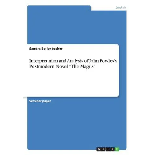 Interpretation and Analysis of John Fowles's Postmodern Novel 