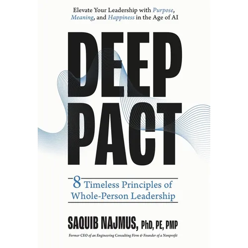 Deep Pact: 8 Timeless Principles of Whole-Person Leadership - Hardcover