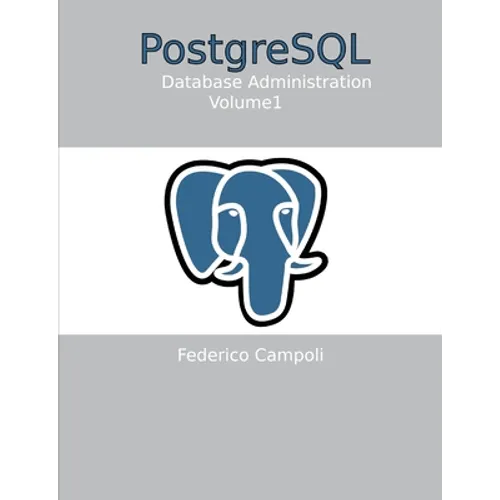 PostgreSQL Database administration Vol. 01 - Paperback