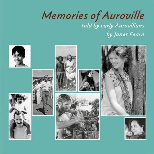 Memories of Auroville: Told by early Aurovilians - Paperback