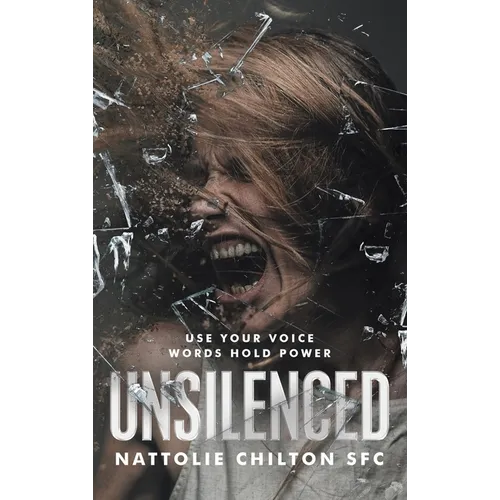 Unsilenced: Use Your Voice Words Hold Power - Hardcover