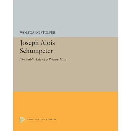 Joseph Alois Schumpeter: The Public Life of a Private Man - Paperback