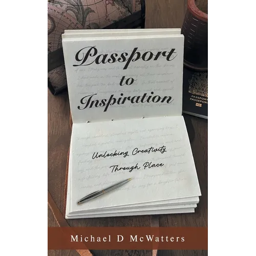 Passport to Inspiration: Unlocking Creativity Through Place - Paperback