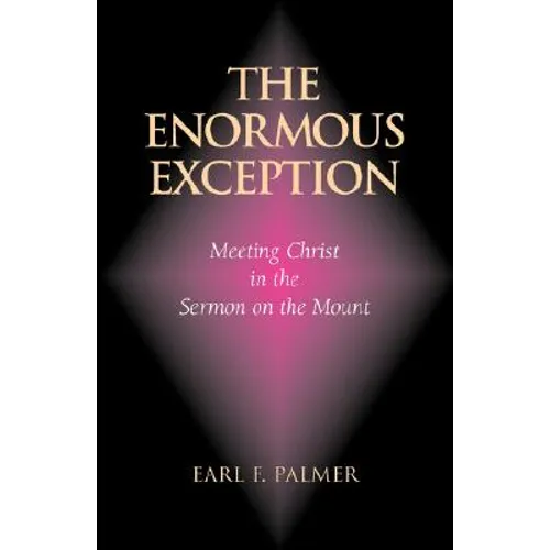 The Enormous Exception: Meeting Christ in the Sermon on the Mount - Paperback