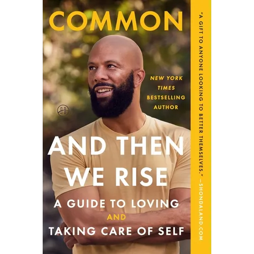 And Then We Rise: A Guide to Loving and Taking Care of Self