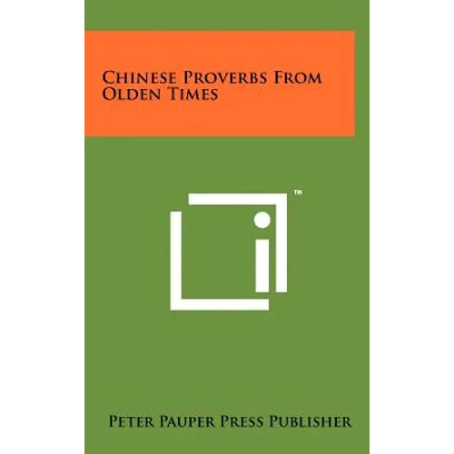 Chinese Proverbs from Olden Times - Hardcover