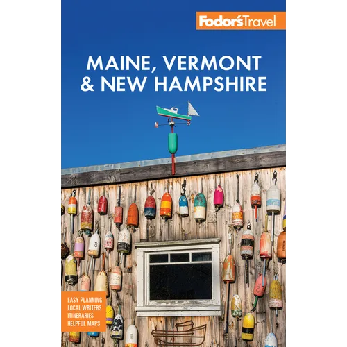 Fodor's Maine, Vermont & New Hampshire: With the Best Fall Foliage Drives & Scenic Road Trips - Paperback