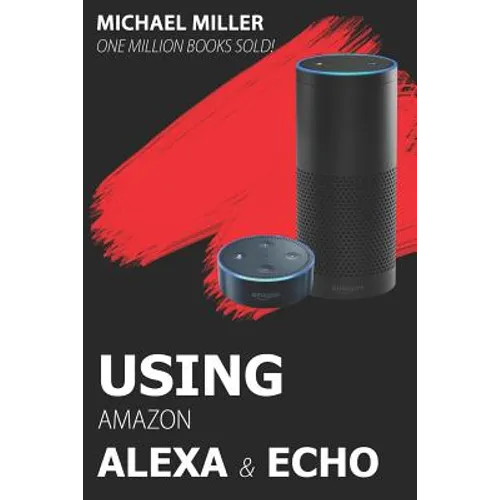 Using Amazon Alexa and Echo - Paperback