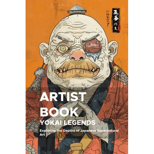 Yokai Legends: Exploring the Depths of Japanese Supernatural Art: A Third Expedition into the Mystical World of Yokai for Artists and Creators - Paperback