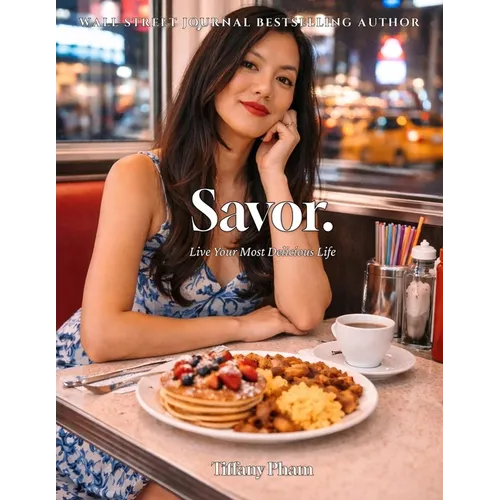 Savor: Live Your Most Delicious Life - Paperback