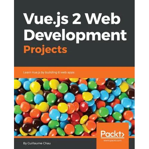 Vue.js 2 Web Development Projects - Paperback