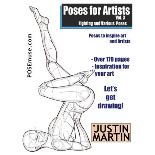 Poses for Artists Volume 3 - Fighting and Various Poses: An essential reference for figure drawing and the human form - Paperback