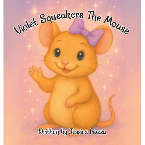 Violet Squeakers The Mouse - Hardcover
