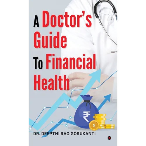 A Doctor's Guide to Financial Health - Hardcover