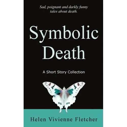 Symbolic Death: A Short Story Collection - Paperback