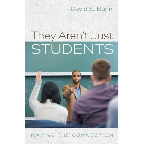 They Aren't Just Students: Making the Connection - Paperback