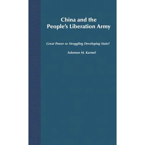 China and the People's Liberation Army: Great Power or Struggling Developing State? - Hardcover