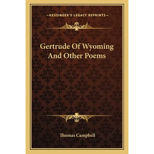 Gertrude Of Wyoming And Other Poems - Paperback