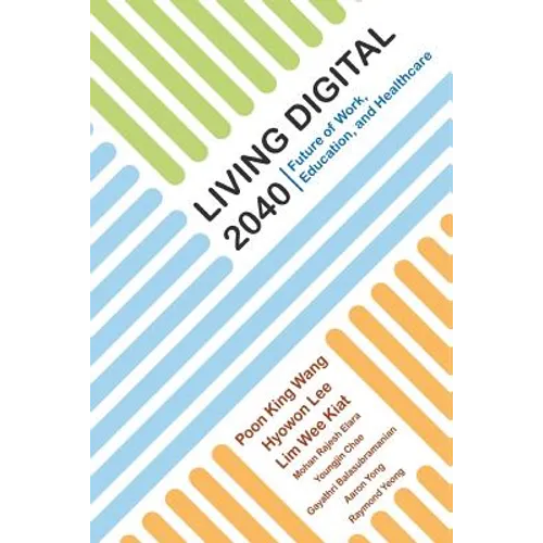 Living Digital 2040: Future of Work, Education, & Healthcare - Paperback
