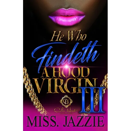 He Who Findeth A Hood Virgin 3: An African American Romance: The Finale - Paperback