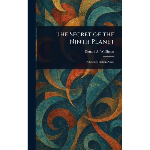 The Secret of the Ninth Planet - Hardcover