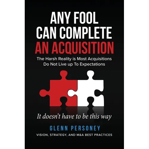 Any Fool Can Complete an Acquisition - Paperback