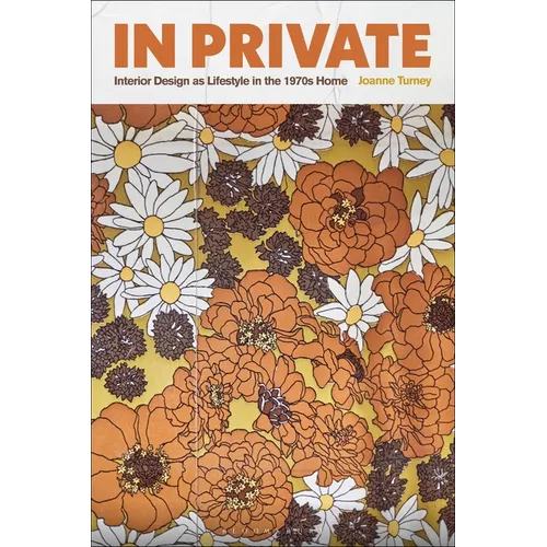 In Private: Interior Design as Lifestyle in the 1970s Home - Paperback