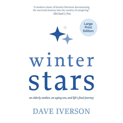 Winter Stars: an elderly mother, an aging son, and life's final journey - Paperback