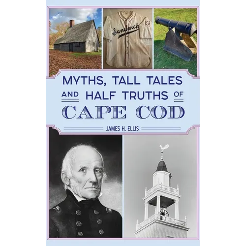 Myths, Tall Tales and Half Truths of Cape Cod