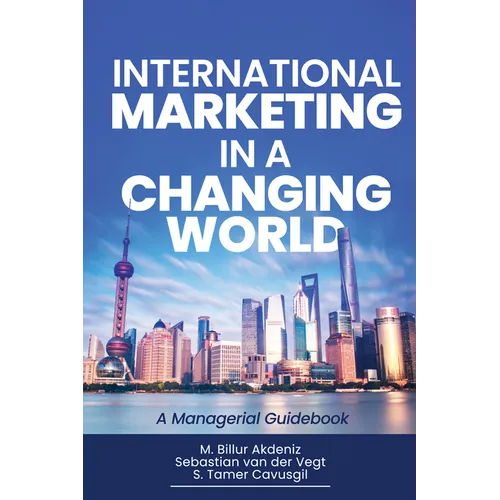 International Marketing in a Changing World: A Managerial Guidebook - Paperback